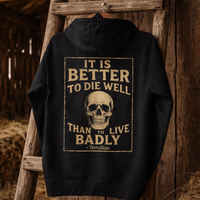 Load image into Gallery viewer, "It is better to die well than to live badly." — Tertullian - Hoodie