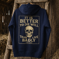 Load image into Gallery viewer, "It is better to die well than to live badly." — Tertullian - Hoodie