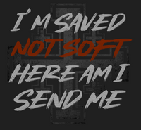 Load image into Gallery viewer, I’m Saved, Not Soft – Here Am I, Send Me
